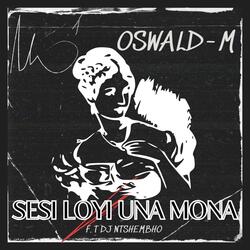 SESI LOYI UNA MONA (feat. DJ NTSHEMBHO)