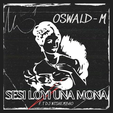SESI LOYI UNA MONA (feat. DJ NTSHEMBHO)