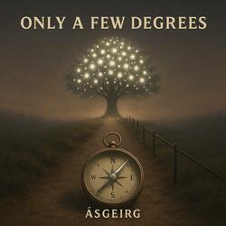 Only a Few Degrees
