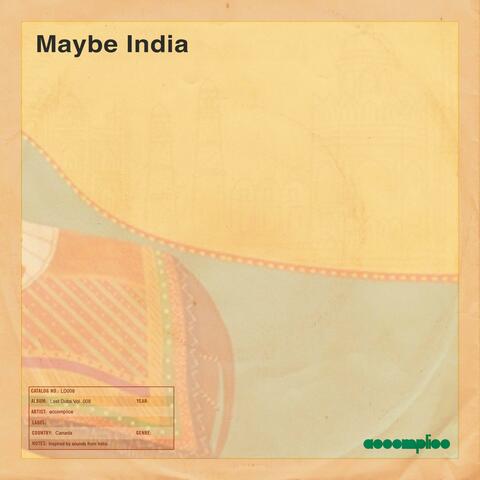 Maybe India