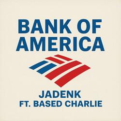 Bank Of America (feat. Based Charlie)