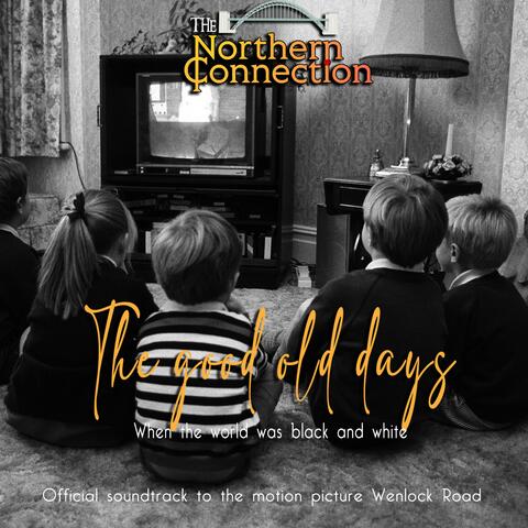 Good Old Days (Original soundtrack from the motion picture Wenlock Road)