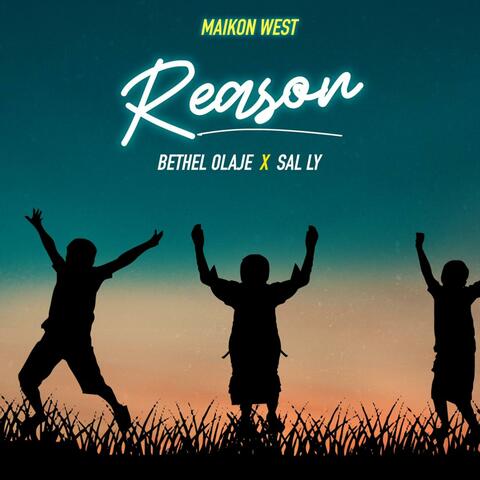 Reason (feat. Bethel Olaje & Sal Ly)