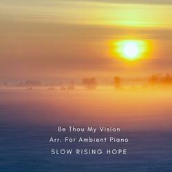 Be Thou My Vision Arr. For Ambient Piano