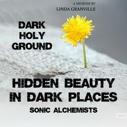 Hidden Beauty in Dark Places