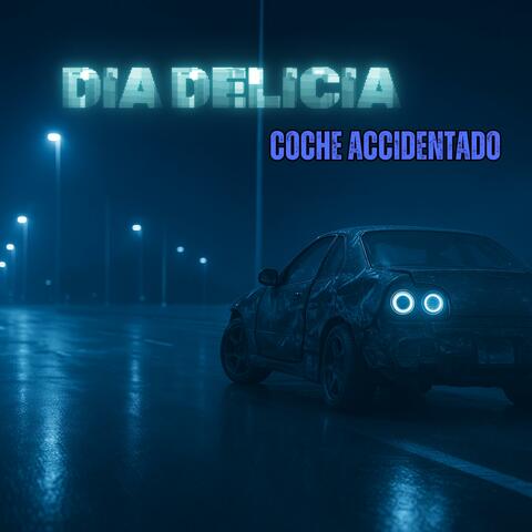 DIA DELICIA COCHE ACCIDENTADO (ENGLISH PHONK)