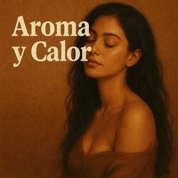 Aroma y calor