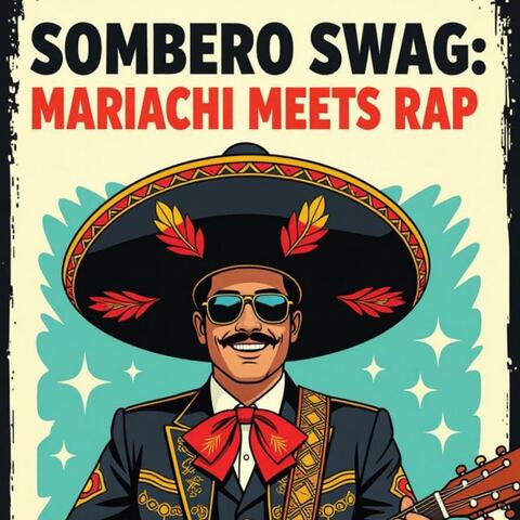 Sombrero Swag: Mariachi Meets Rap