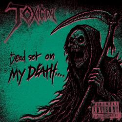 Deadset On My Death