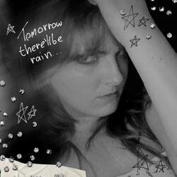 Tomorrow there'll be rain