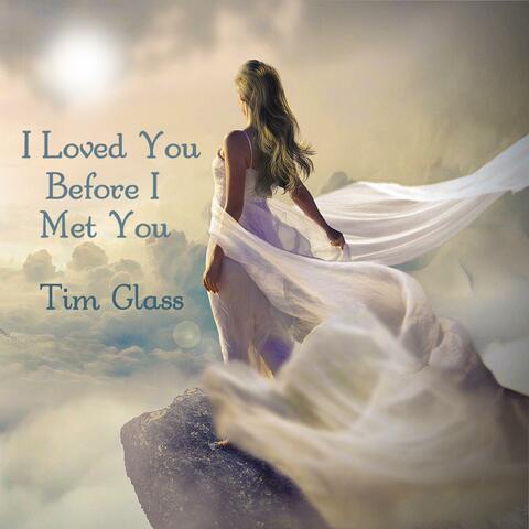 I Loved You Before I Met You