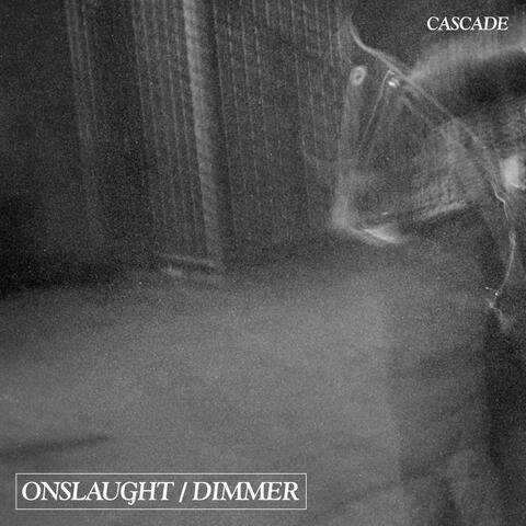 Onslaught / Dimmer