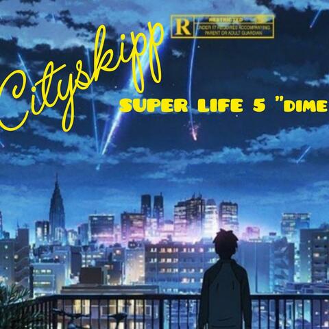 city skipp super life 5 dime 4 dime