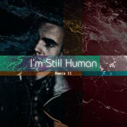 I'm Still Human (Remix I)