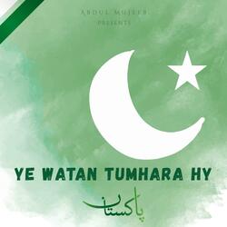 Ye Watan Tumhara Hy (National Song)