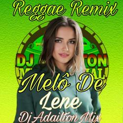 Melô De Lene Versão Reggae
