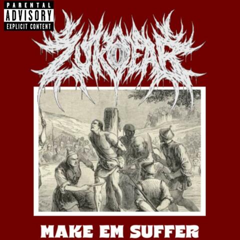 Make ´Em Suffer