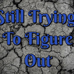 Still Trying To Figure Out (F-Track)