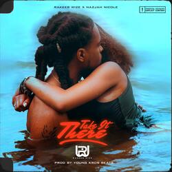 TAKE IT THERE (feat. Nazjah Nicole)