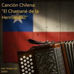 Canción Chilena: El Chamané de la Hermandad