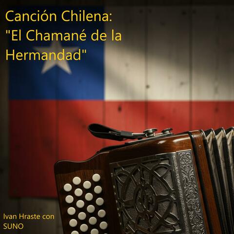 Canción Chilena: El Chamané de la Hermandad