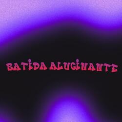 BATIDA ALUCINANTE  (Ultra Slowed)