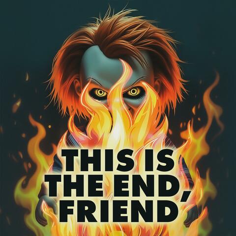 This Is The End, Friend