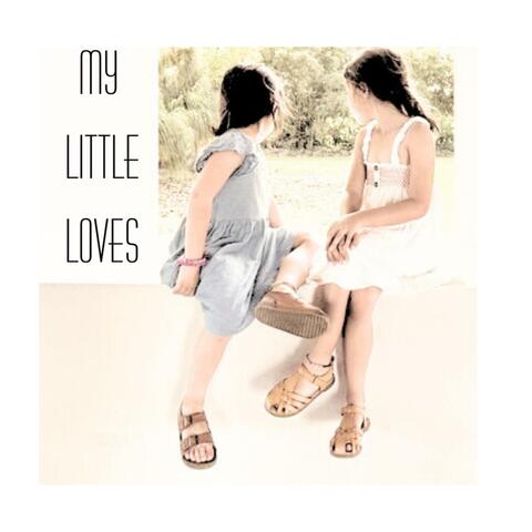 My little Loves