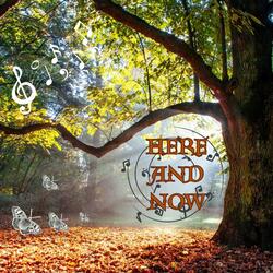 Here And Now