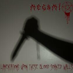 Lamentations Upon These Blood Soaked Walls