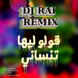 قولو ليها تنساني بروالي هبااال | dj rai remiix Berwali