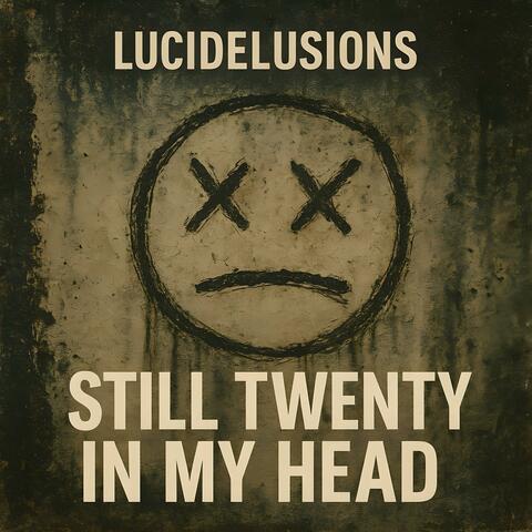 Still Twenty In My Head