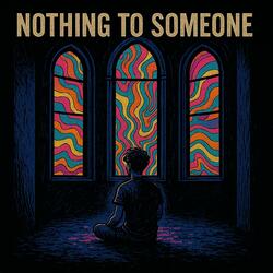 Nothing to someone