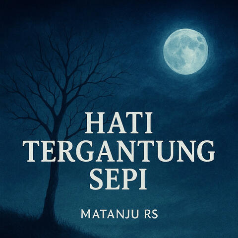 Hati tergantung sepi