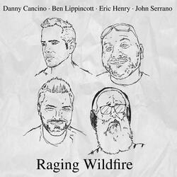 Raging Wildfire (feat. Danny Cancino, Ben Lippincott & Eric Henry)