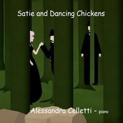 Satie and Dancing Chickens