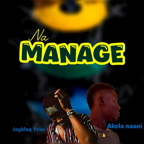 Na Manage (feat. Akela Naani)