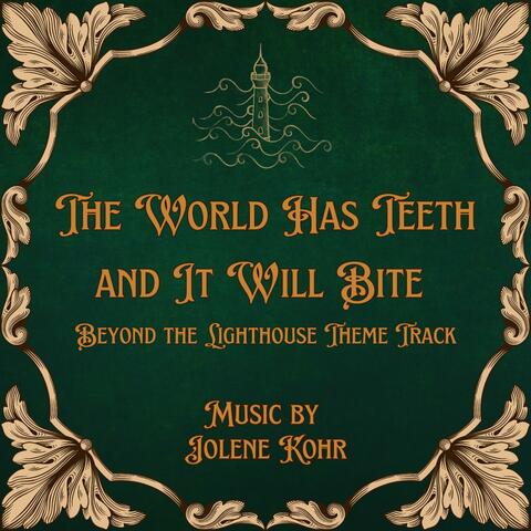 The World Has Teeth and It Will Bite (Beyond the Lighthouse Soundtrack)