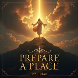 Prepare A Place