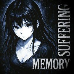 Suffering Memory (slowed)