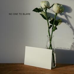 NO ONE TO BLAME