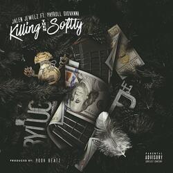 Killlin Them Softly (feat. Payroll Giovanni)