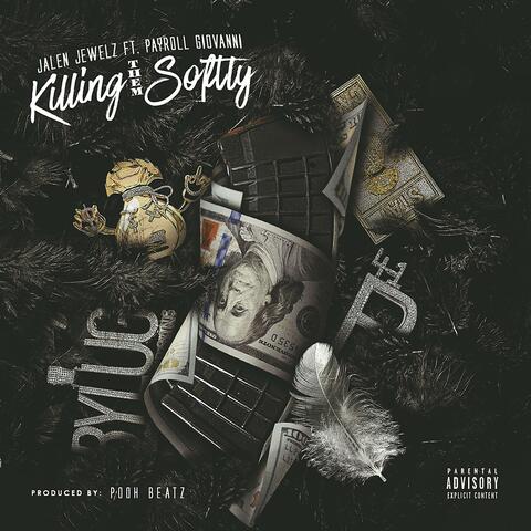 Killlin Them Softly (feat. Payroll Giovanni)