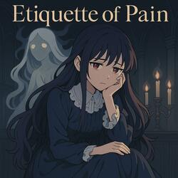 Etiquette Of Pain ||『Neoclassical』