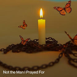 Not the Man I Prayed For