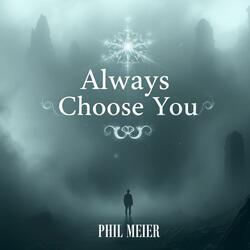 Always Choose You