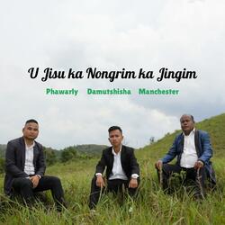 U Jisu ka Nongrim ka Jingim (feat. Damutshisha Khongstia & Manchester Manners)