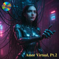 Amor Virtual, Pt. 2