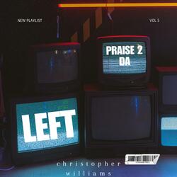 PRAISE 2 DA LEFT