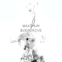 Maximum Overdrive Pt. 2